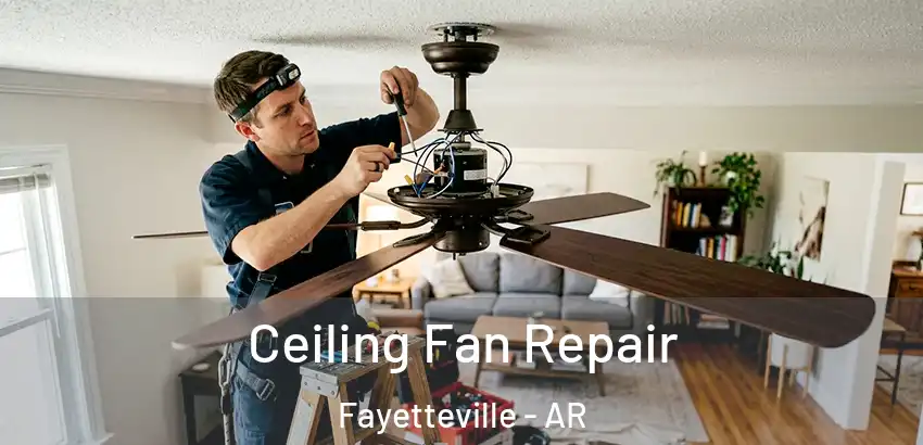  Ceiling Fan Repair Fayetteville - AR