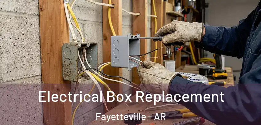 Electrical Box Replacement Fayetteville - AR