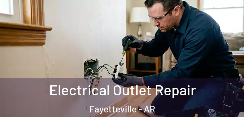  Electrical Outlet Repair Fayetteville - AR