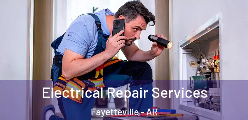  Electrical Repair Services Fayetteville - AR