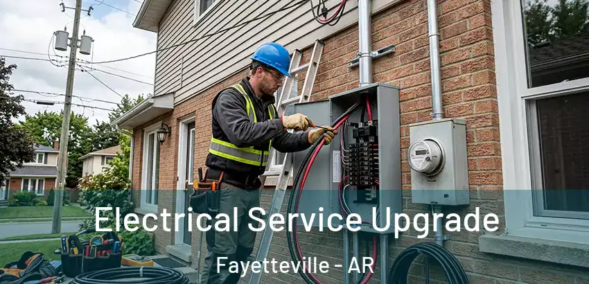  Electrical Service Upgrade Fayetteville - AR