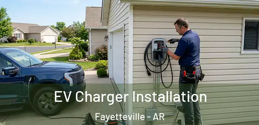  EV Charger Installation Fayetteville - AR