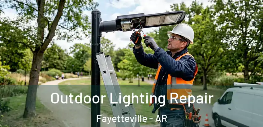  Outdoor Lighting Repair Fayetteville - AR