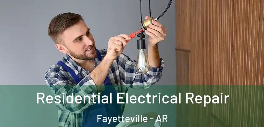  Residential Electrical Repair Fayetteville - AR